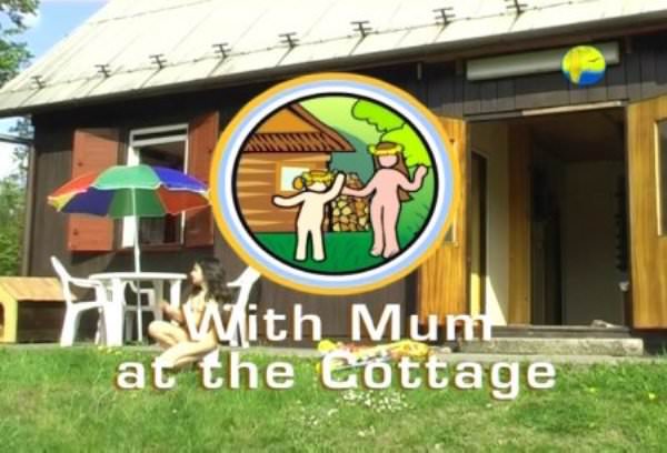 Naturiste de la liberté de la famille nudisme vidéo - With Mum at the Cottage [Camp de naturistes] [720×480 | 01:14:56 | 3.99 GB] [Naturisme France]